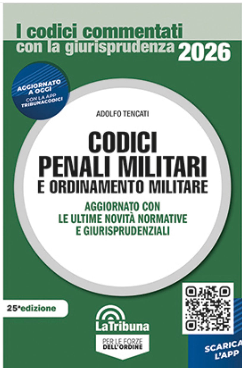 Codici penali militari e ordinamento militare 2026 commentato con la giurisprudenza - Tencati