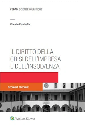 Il diritto della crisi dell'impresa e dell'insolvenza - Claudio Cecchella