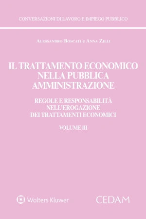 Il trattamento economico nella pubblica amministrazione. Regole e responsabilità nell'erogazione dei trattamenti economici (VOLUME 3) - Boscati, Zilli