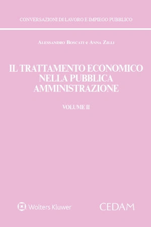 Il trattamento economico nella pubblica amministrazione. La retribuzione variabile e differita, le responsabilità, il gender gap (VOLUME 2) - Boscati, Zilli