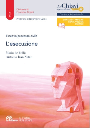 Il nuovo processo civile. L'ESECUZIONE (De Bellis) - La Tribuna  9788829113026
