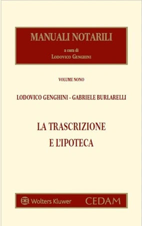 MANUALI NOTARILI VOL. 5: La Trascrizione e l'Ipoteca - Lodovico Genghini, Gabriele Burlarelli