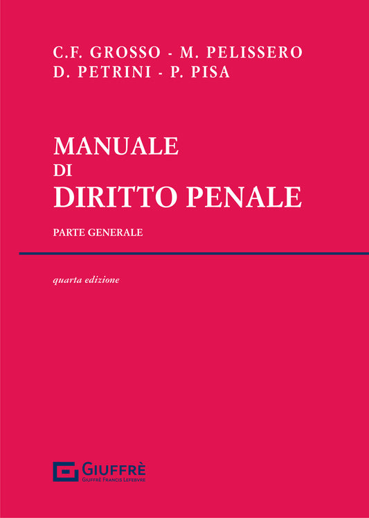 MANUALE DI DIRITTO PENALE parte generale (Grosso, Pelissero, Petrini) Giuffrè - 9788828840640