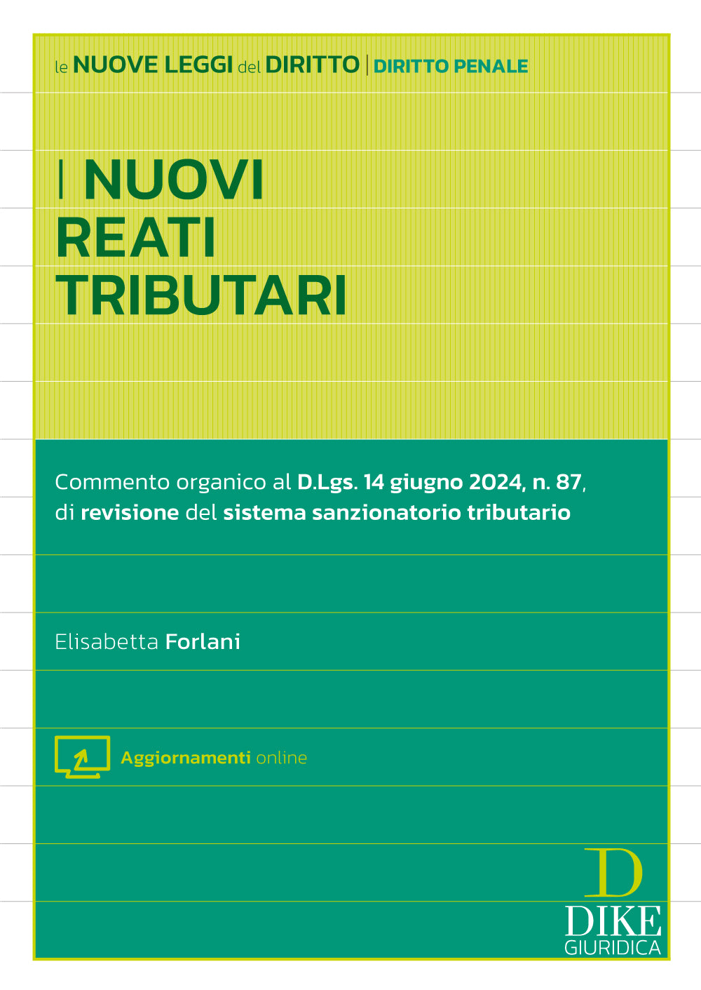 I nuovi reati tributari. Commento operativo al D.Lgs. 14 giugno 2024, n. 87, di revisione del sistema sanzionatorio tributario - Forlani