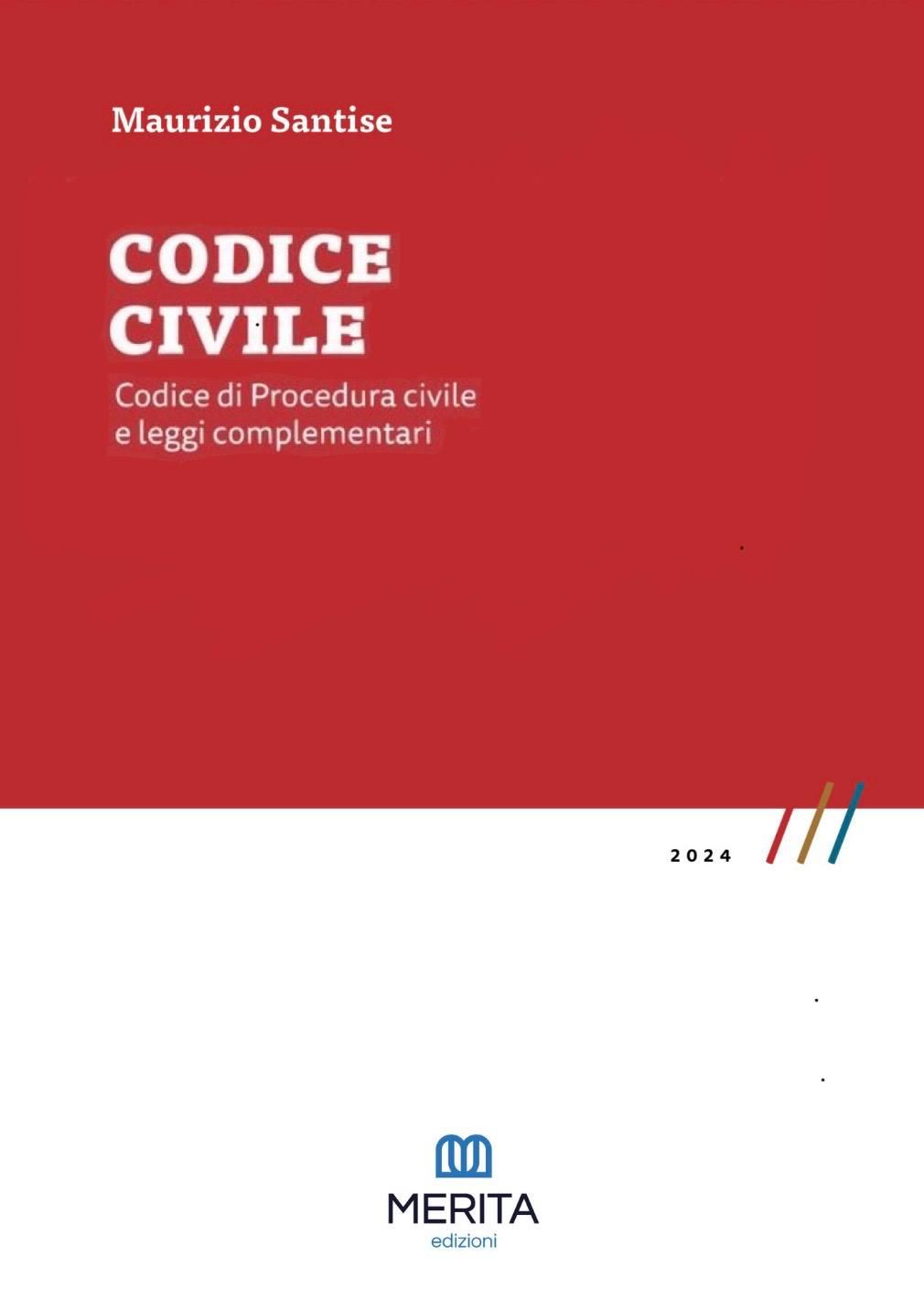 Codice Civile Codice di Procedura Civile e Leggi Complementari 2024 (Concorso Magistratura Settembre 2024) - M. Santise