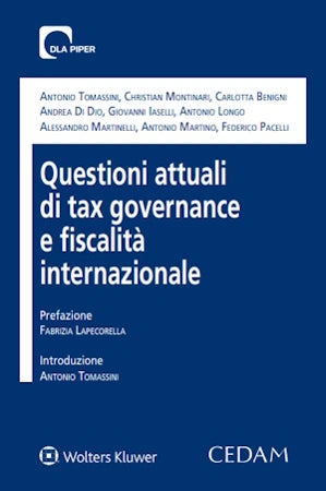 Questioni attuali di tax governance e fiscalità internazionale - Benigni Carlotta, Di Dio Andrea, Iaselli Giovanni, Longo Antonio, Martinelli Alessandro, Martino Antonio, Montinari Christian, Pacelli Federico, Tomassini Antonio