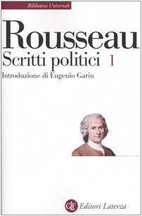 Rousseau. Scritti politici Vol. 1 - a cura di M. Garin