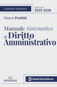 Manuale Sistematico di Diritto Amministrativo 2025-2026 - M. FRATINI