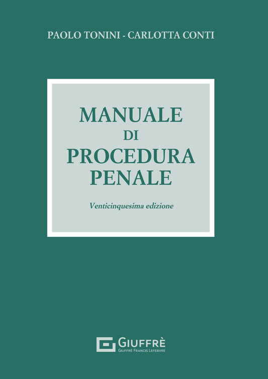 MANUALE DI PROCEDURA PENALE (Tonini, Conti) Giuffrè - 9788828858546