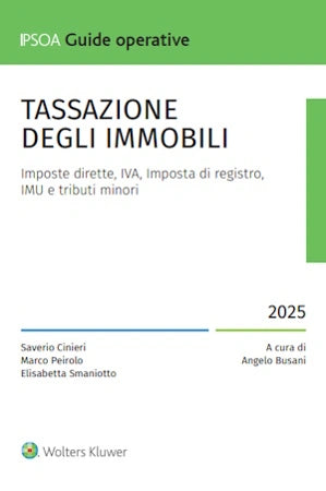 Tassazione degli immobili Imposte dirette, IVA, Imposta di registro, IMU e tributi minori - Busani Angelo
