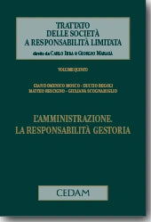 Trattato delle società a responsabilità limitata - Vol. V: L'amministrazione. La responsabilità gestoria - MOSCO