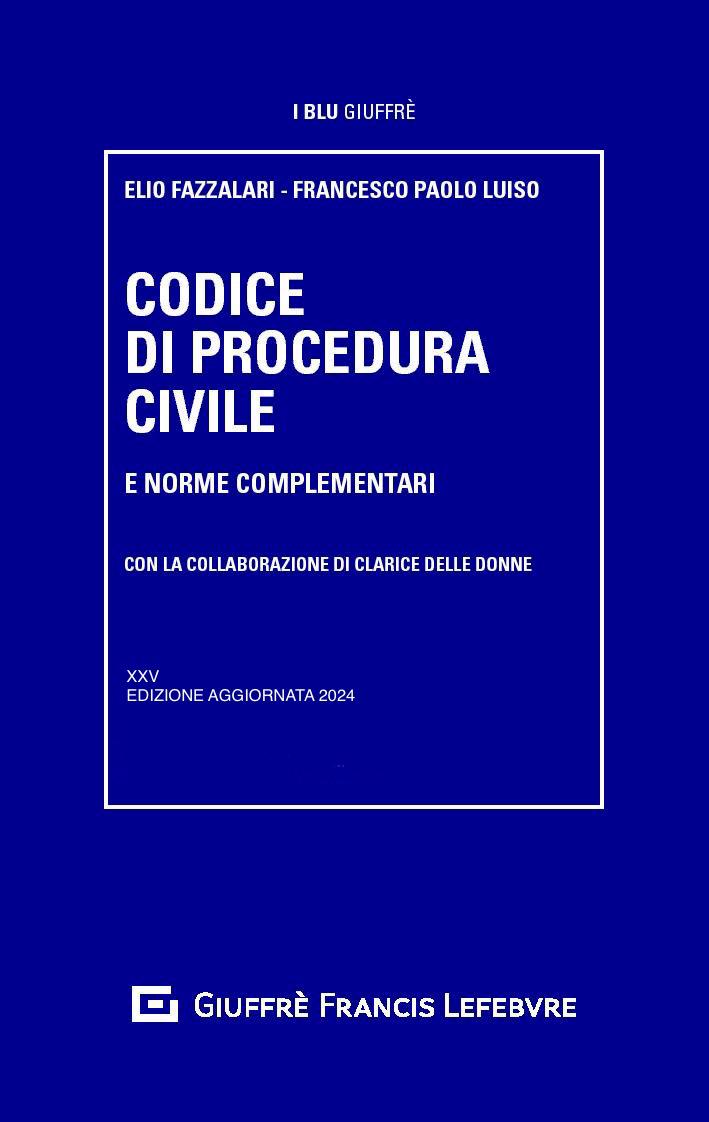 Codice di procedura civile e leggi complementari 2024 (25°ed.) - Fazzalari, Luiso