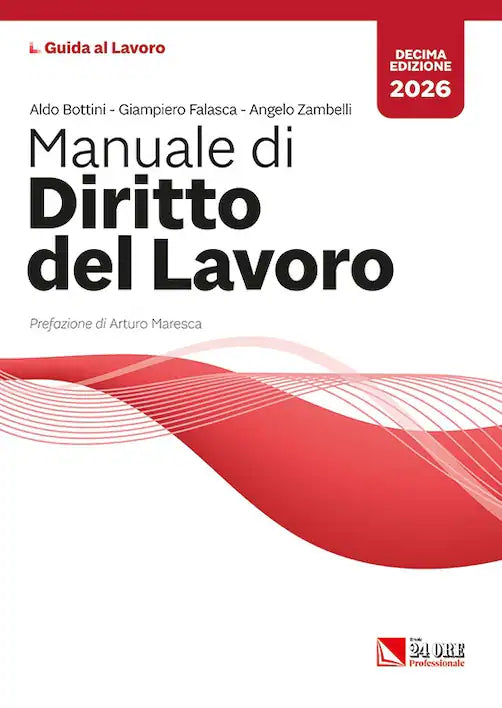 Manuale di diritto del lavoro - Aldo Bottini, Giampiero Falasca, Angelo Zambelli