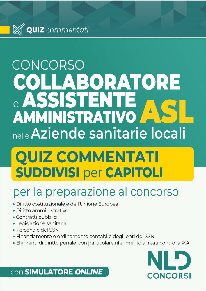 Concorso Collaboratore e Assistente amministrativo ASL. Quiz Commentati per la preparazione ai concorsi