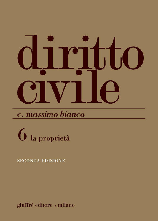 DIRITTO CIVILE Vol. 6 (Bianca) - La proprietà - 9788814211522