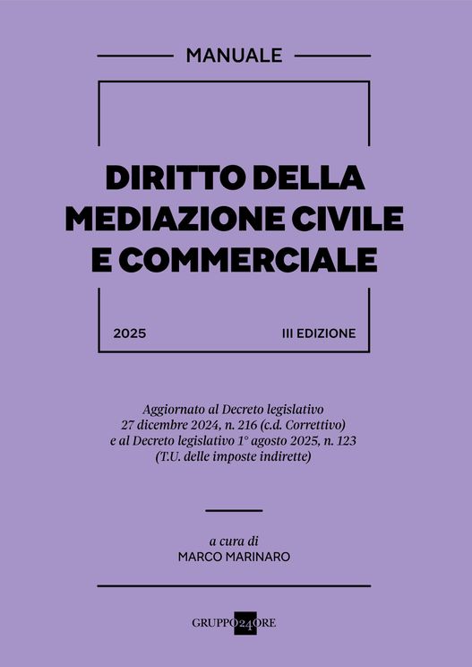 Manuale della mediazione civile e commerciale (3°ed.) 2025 - Marco Marinaro
