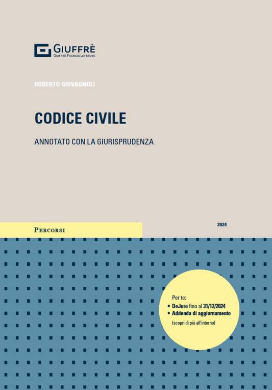 Codice Civile Annotato con la Giurisprudenza (Esame Avvocato 2024-2025) Giuffrè - R. Giovagnoli