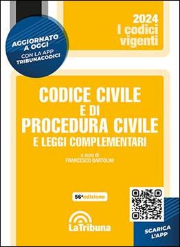 Codice Civile e di Procedura Civile e Leggi Complementari 2024 (F. Bartolini) - La Tribuna 9788829114313