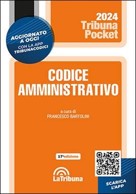 Codice Amministrativo 2024 (F. Bartolini) - La Tribuna Pocket 9788829115143