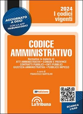 Codice Amministrativo 2024 (F. Bartolini) - La Tribuna 9788829115167