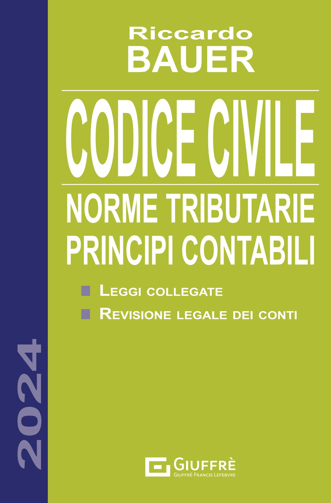 CODICE CIVILE Norme tributarie e principi contabili - R. Bauer 9788828863489