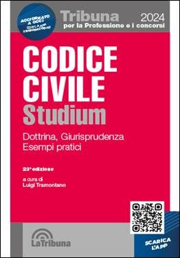 Codice Civile Studium 2024. Dottrina, Giurisprudenza, Esempi Pratici (L. Tramontano) La Tribuna - 9788829114337