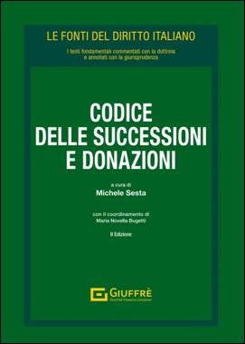 Codice delle successioni e donazioni 2023 (commentato con Dottrina e Giurisprudenza) (M. Sesta) Giuffrè - 9788828837084