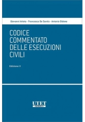 CODICE COMMENTATO DELLE ESECUZIONI CIVILI 2025 - Arieta Giovanni, De Santis Francesco, Didone Antonio