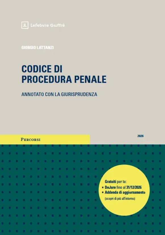 PREORDINE Codice di Procedura Penale Annotato con la Giurisprudenza Esame Avvocato 2026-2027 - G. LATTANZI (Copia)