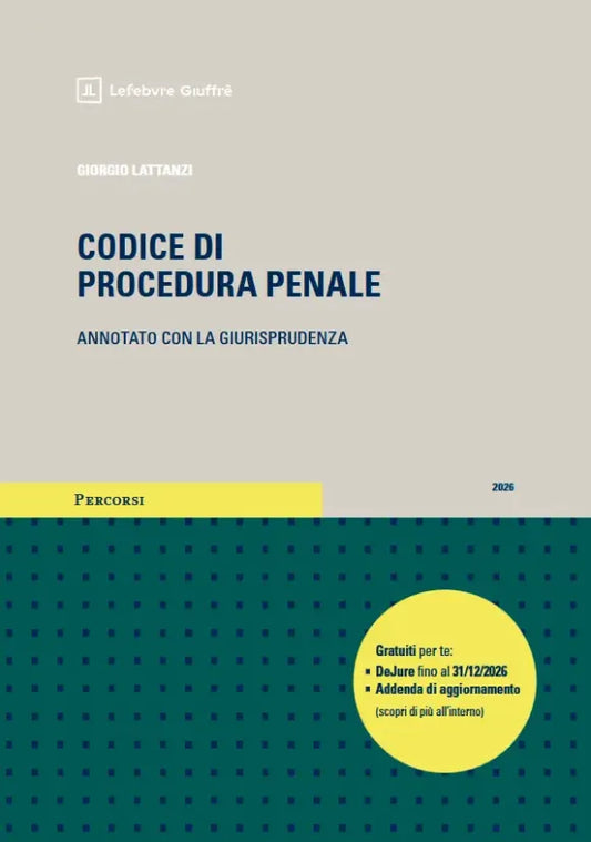 PREORDINE Codice di Procedura Penale Annotato con la Giurisprudenza Esame Avvocato 2026-2027 - G. LATTANZI (Copia)