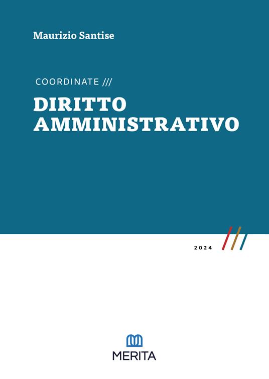 Coordinate di Diritto Amministrativo 2024 (M. Santise) - 9791281851016