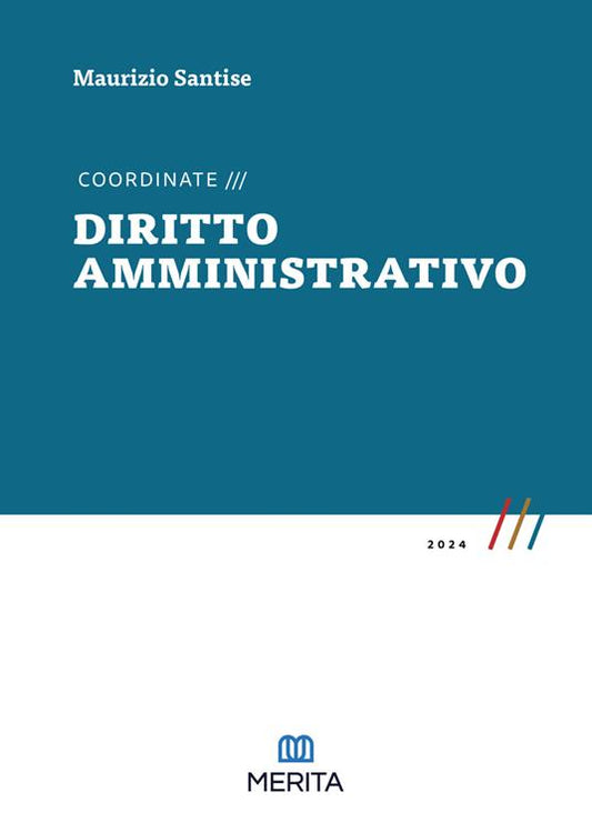 Coordinate di Diritto Amministrativo 2024 (M. Santise) - 9791281851016