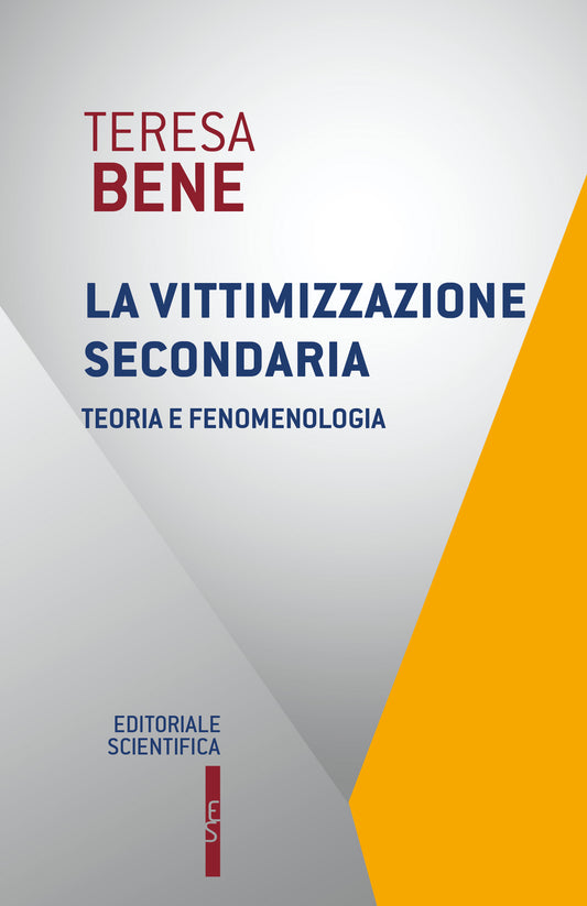 La vittimizzazione secondaria. Teoria e fenomenologia - T. Bene