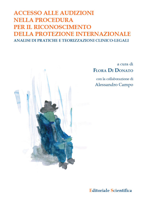 Accesso alle audizioni nella procedura per il riconoscimento della protezione internazionale (F. Di Donato) - 9791259768544