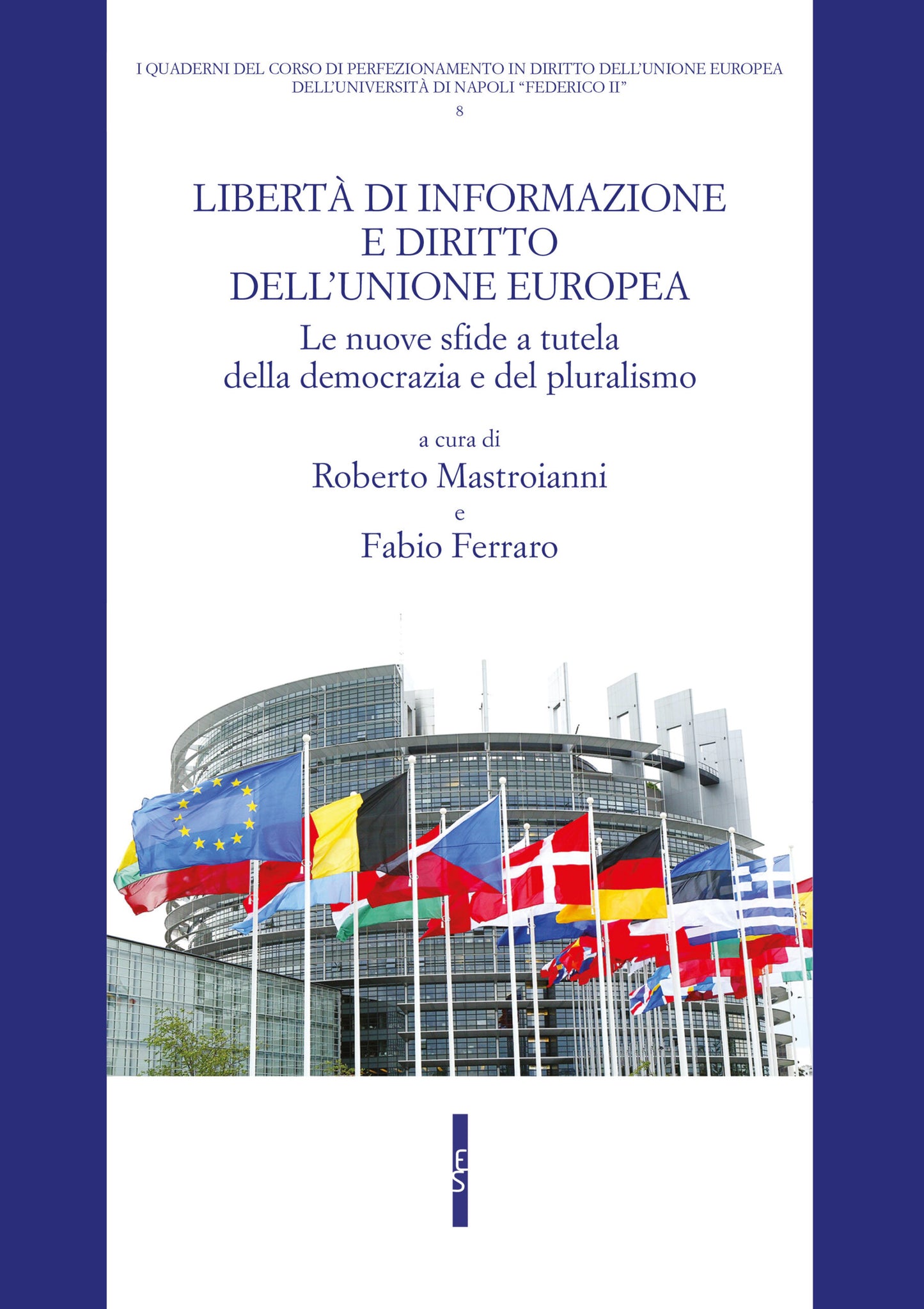 Libertà di informazione e diritto dell’Unione europea - R. Mastroianni, F. Ferraro