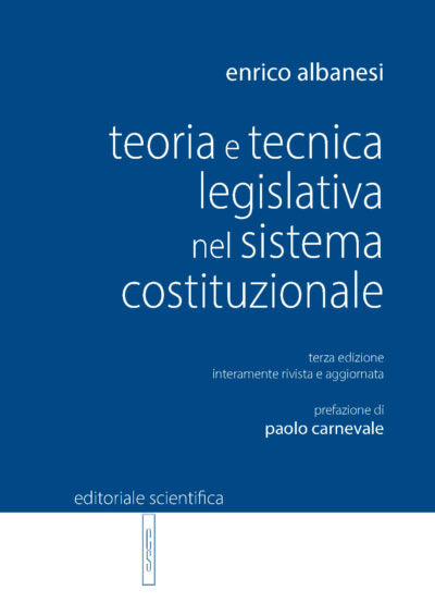 Teoria e tecnica legislativa nel sistema costituzionale – III edizione - Enrico Albanesi