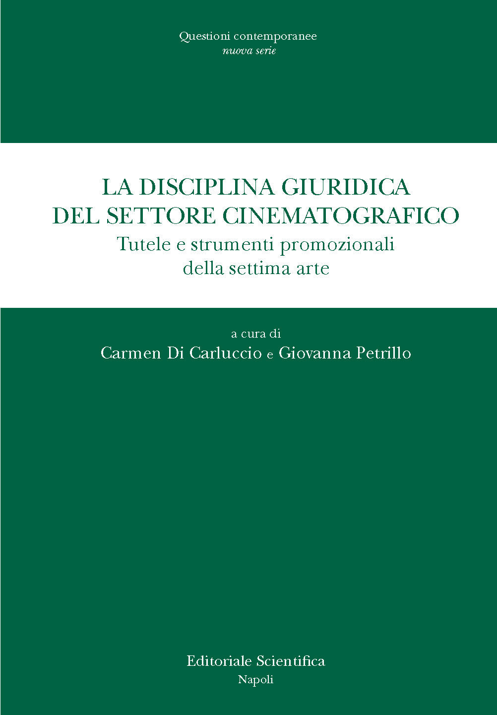 La disciplina giuridica del settore cinematografico - Carmen Di Carluccio, Giovanna Petrillo