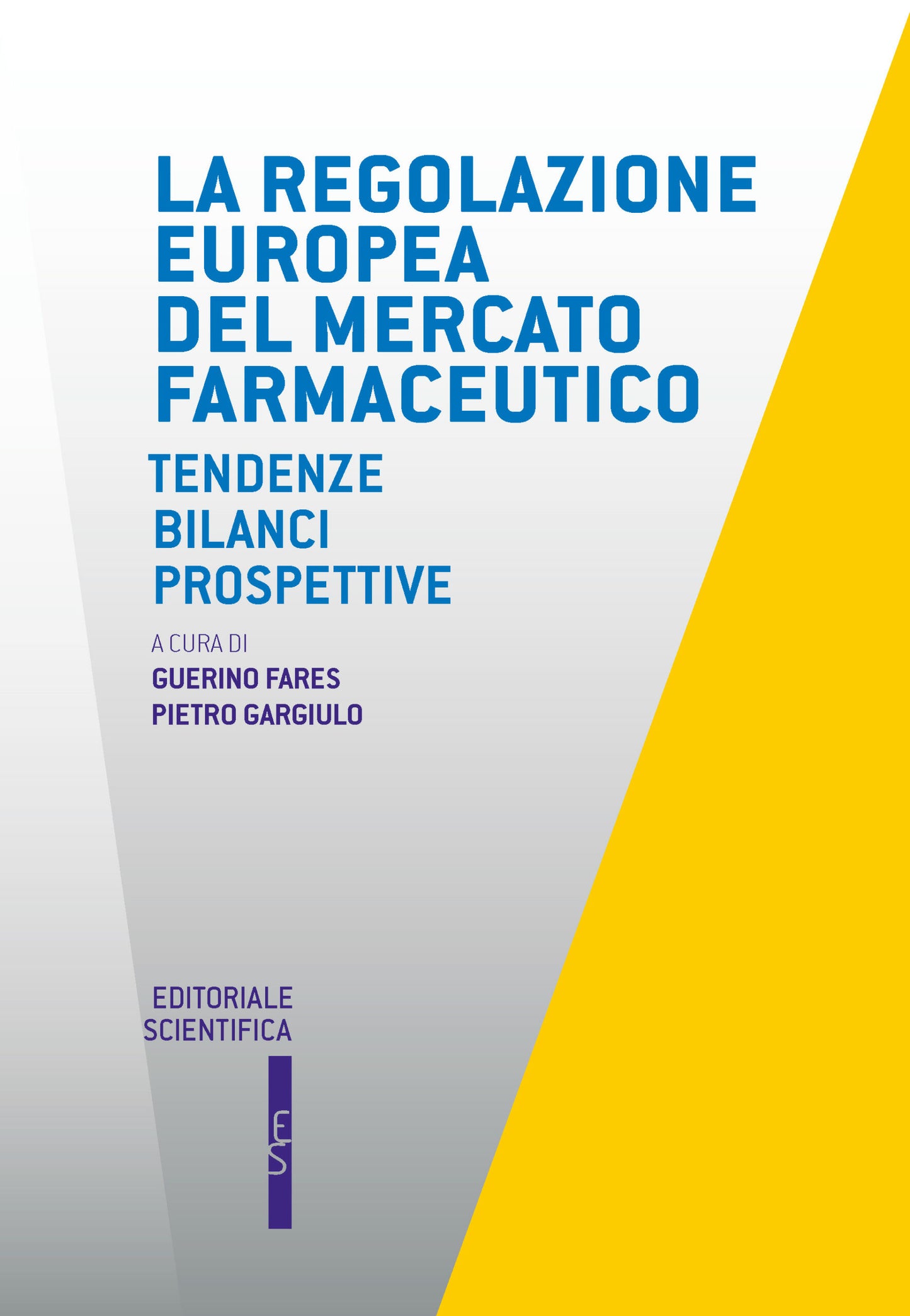 La regolazione europea del mercato farmaceutico - Guerino Fares, Pietro Gargiulo
