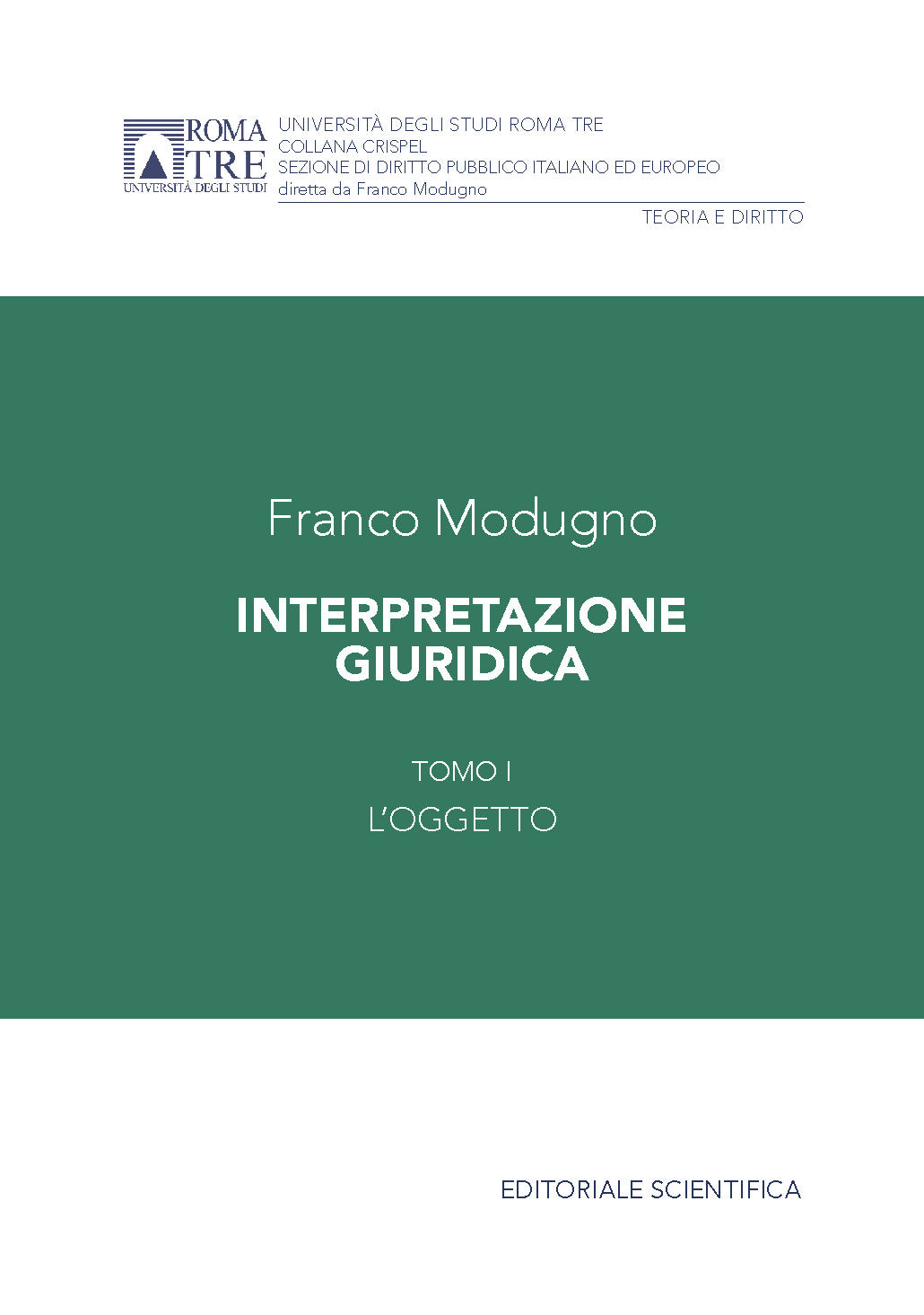 Interpretazione giuridica: L’oggetto (Tomo I) - Franco Modugno