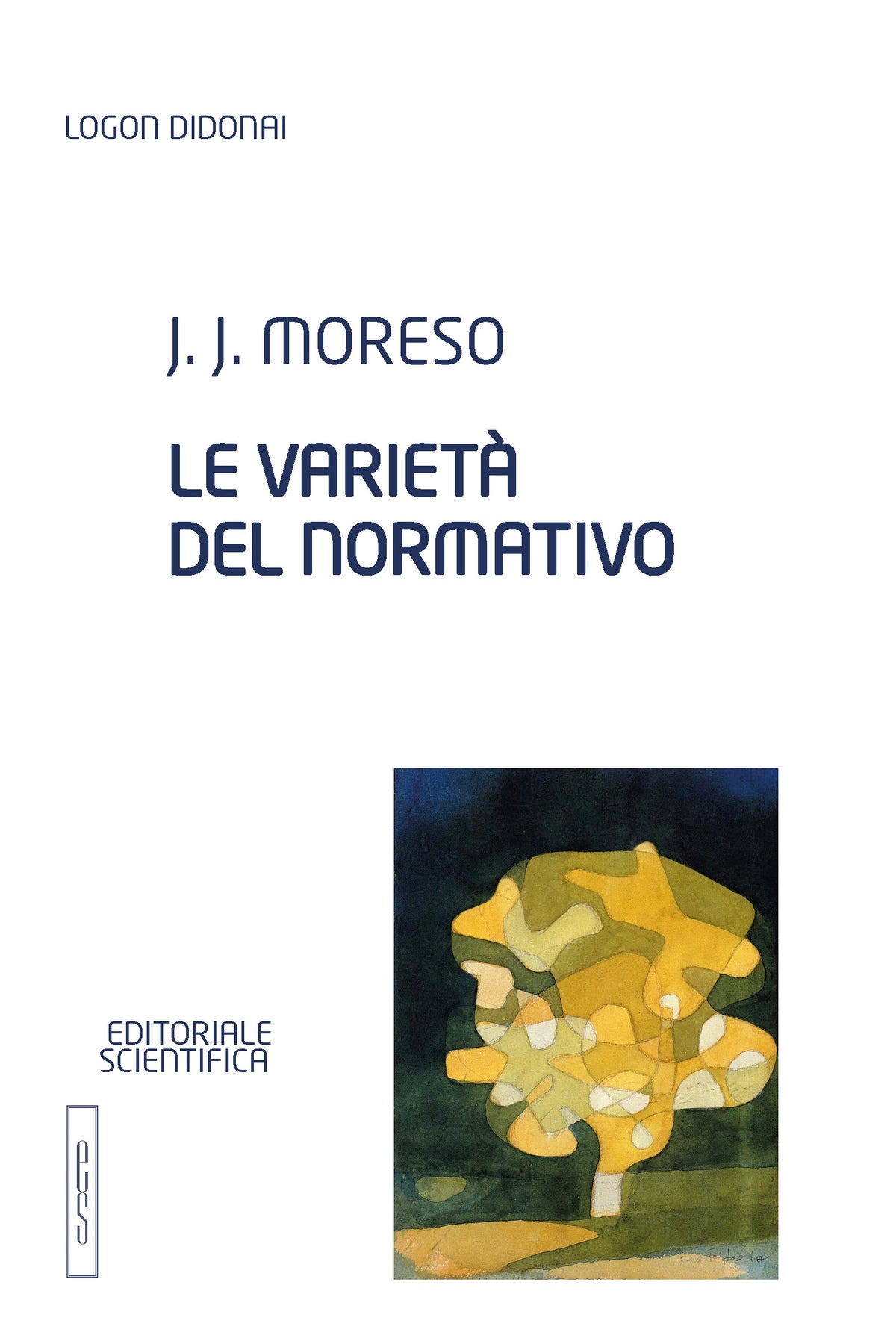 Le varietà del normativo - J. J. Moreso
