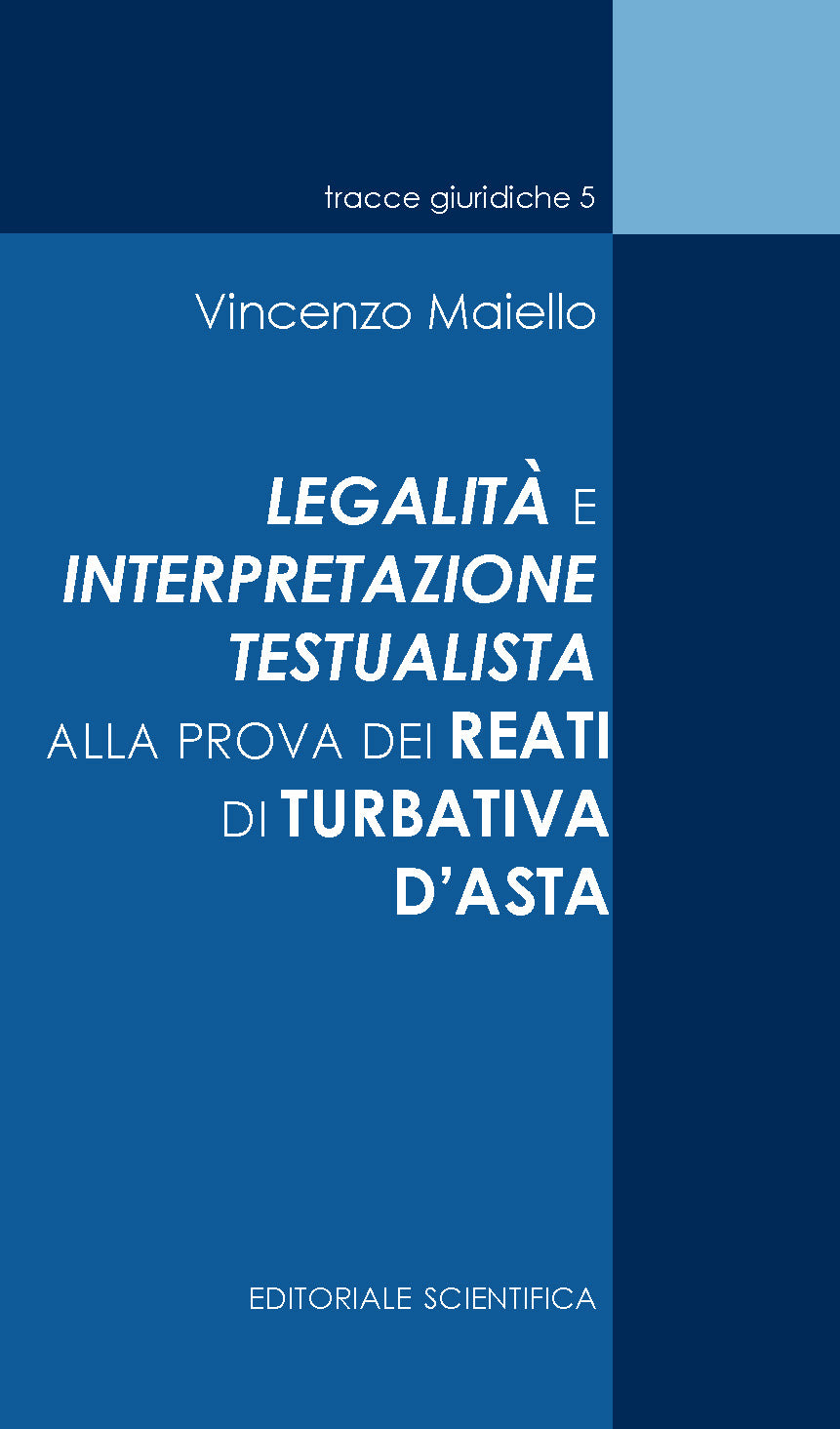 Legalità e interpretazione testualista alla prova dei reati di turbativa d'asta - MAIELLO