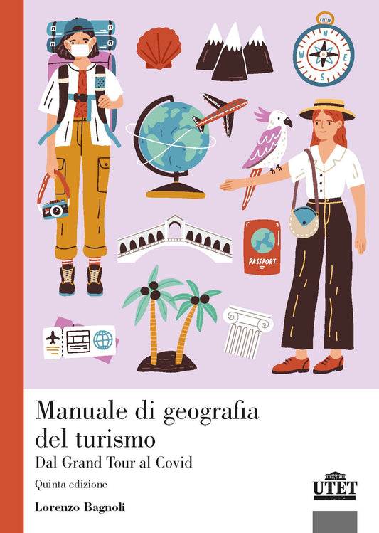 MANUALE DI GEOGRAFIA DEL TURISMO. Dal Grand Tour al Covid. (5 ed.) -