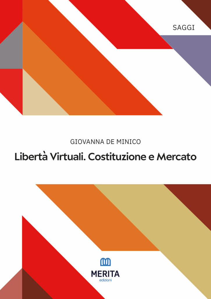 Libertà Virtuali. Costituzione e Mercato - De Minico