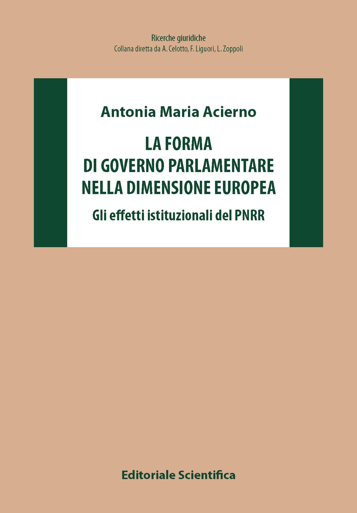 La forma di governo parlamentare nella dimensione europea - Antonia Maria Acierno