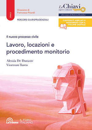 Il nuovo processo civile. LAVORO, LOCAZIONI E PROCEDIMENTO MONITORIO (A. De Durante) - La Tribuna 9788829113064