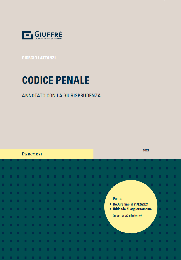 Codice Penale Annotato con la Giurisprudenza (Esame Avvocato 2024-2025) Giuffrè - G. Lattanzi