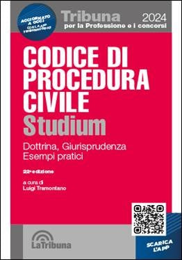 Codice di Procedura Civile Studium 2024. Dottrina, Giurisprudenza, Esempi Pratici (L. Tramontano) - La Tribuna 9788829114412