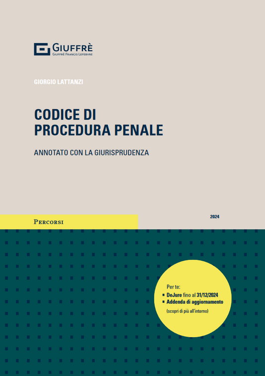 Codice di Procedura Penale Annotato con la Giurisprudenza (Esame Avvocato 2024-2025) Giuffrè - G. Lattanzi