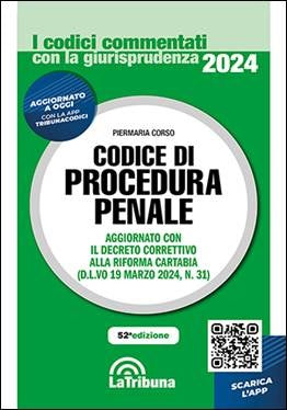 Codice di Procedura Penale Commentato con la Giurisprudenza 2024 (P. Corso) - La Tribuna 9788829114863