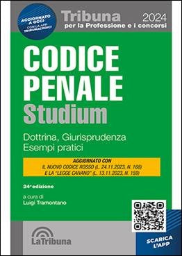 Codice Penale Studium 2024. Dottrina Giurisprudenza, Esempi Pratici (L. Tramontano) La Tribuna - 9788829114559